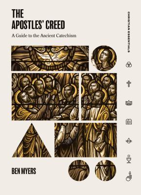 [e8fa1] ~Read~ ~Online! The Apostles' Creed: A Guide to the Ancient Catechism - Benjamin Myers !e.P.u.b*