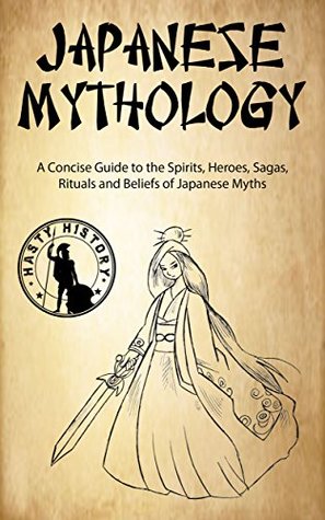 [98a50] ^R.e.a.d% Japanese Mythology: A Concise Guide to the Gods, Heroes, Sagas, Rituals and Beliefs of Japanese Myths - Bernard Hayes *e.P.u.b#