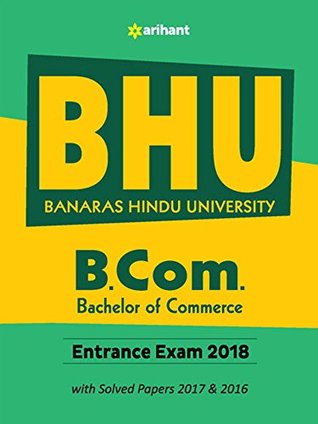 [4692d] ^Read@ BHU Banaras Hindu University B.Com Entrance Exam 2018 - Arihant Experts !e.P.u.b#