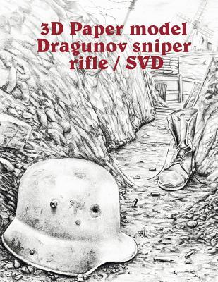 [cadbd] !R.e.a.d# !O.n.l.i.n.e@ 3D Paper Model Dragunov Sniper Rifle / Svd: Collect Your Sniper Rifle Is Interesting and Exciting. - Twosuns ~PDF%