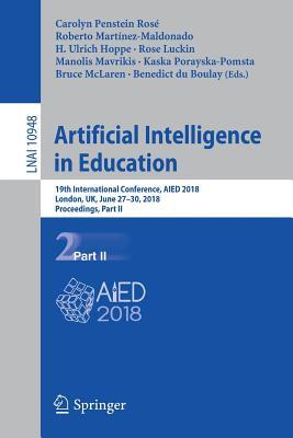 [da72e] ~R.e.a.d~ Artificial Intelligence in Education: 19th International Conference, Aied 2018, London, Uk, June 27-30, 2018, Proceedings, Part II - Carolyn Penstein Rosé @ePub^