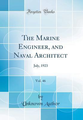 [1821e] #Full@ ^Download@ The Marine Engineer, and Naval Architect, Vol. 46: July, 1923 (Classic Reprint) - Unknown ^PDF@
