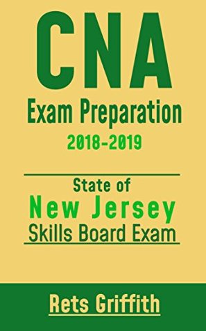 [de682] #R.e.a.d@ *O.n.l.i.n.e# CNA Exam Preparation Study Guide: NEW JERSEY CNA Skills State Boards Exam preparation with all the 22 Skills:: CNA Exam Preparation Study Guide: NEW JERSEY CNA Skills State Boards Exam preparation - Rets Griffith !PDF@