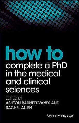 [147b4] #F.u.l.l.~ ~D.o.w.n.l.o.a.d@ How to Complete a PhD in the Medical and Clinical Sciences - Ashton Barnett-Vanes !ePub!