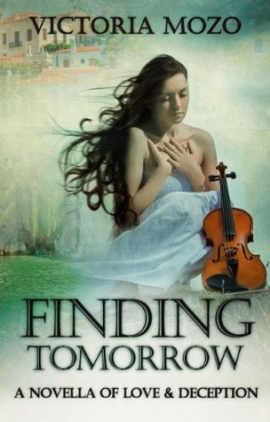 8ddc8] ~D.o.w.n.l.o.a.d* Finding TomorrowA Novella of Love and Deception - Victoria Mozo !P.D.F!