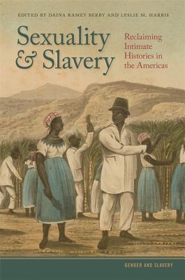[d9448] ^Download~ Sexuality and Slavery: Reclaiming Intimate Histories in the Americas - Daina Berry %P.D.F%