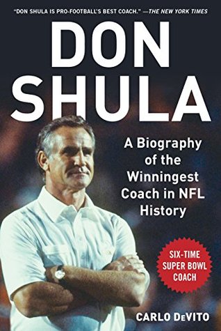 [cc414] %R.e.a.d% @O.n.l.i.n.e! Don Shula: A Biography of the Winningest Coach in NFL History - Carlo DeVito @P.D.F!