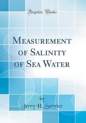 c98dc] #D.o.w.n.l.o.a.d* Measurement of Salinity of Sea Water (Classic Reprint) - Jerry H Service *ePub%