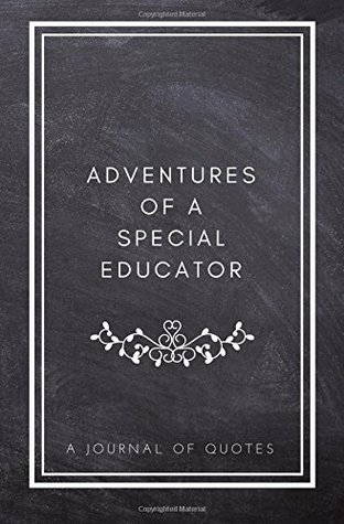 [8bdcc] ^Read! Adventures of A Special Educator: A Journal of Quotes: Prompted Quote Journal (5.25inx8in) Special Educator Gift for Men or Women, Teacher  Ed Teacher Gift, QUOTE BOOK FOR TEACHERS - Indigo Journals *PDF@
