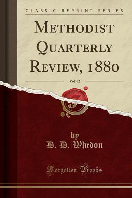 [e361d] %F.u.l.l.# ^D.o.w.n.l.o.a.d! Methodist Quarterly Review, 1880, Vol. 62 (Classic Reprint) - D.D. Whedon ^P.D.F^