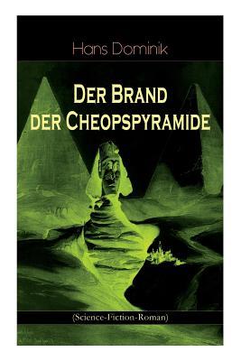 [3548b] !R.e.a.d% Der Brand Der Cheopspyramide (Science-Fiction-Roman) - Hans Dominik @ePub*