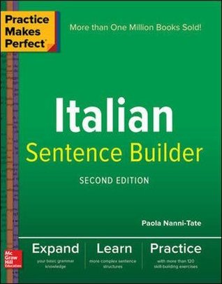 a923e] !D.o.w.n.l.o.a.d! Practice Makes Perfect Italian Sentence Builder - Paola Nanni-Tate %PDF#