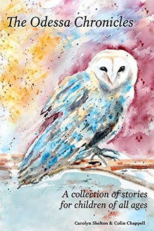 [1f648] !Read~ ~Online! The Odessa Chronicles: A Collection of Stories for Children of All Ages - Carolyn Shelton #e.P.u.b^