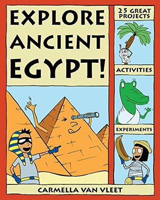 4a286] %D.o.w.n.l.o.a.d^ Explore Ancient Egypt!: 25 Great Projects, Activities, Experiments (Explore Your World) - Carmella Van Vleet #P.D.F!