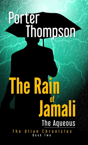 [ed76f] ~Full* ~Download* The Rain of Jamali (The Aqueous, #2 - The Ulian Chronicles) - Porter Thompson @PDF!