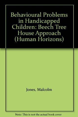 [f3c01] #Read* Behavioural Problems in Handicapped Children: Beech Tree House Approach (Human Horizons) - Malcolm Jones @e.P.u.b%