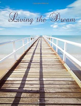 [190a5] *Download^ Living the Dream: Jetty/ Pier Seaside/Ocean Notebook (Composition Book Journal Diary), Medium College-Ruled Notebook, 120-page, Lined, 8.5 x 11 in (Large) -  ~ePub*