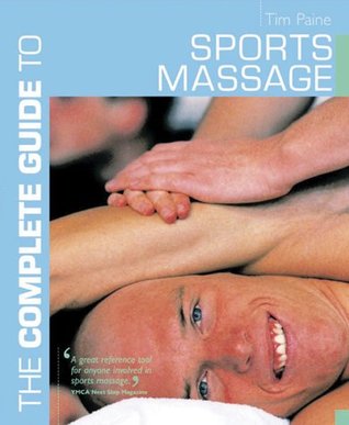 [c26a2] *Read^ The Complete Guide to Sports Massage (Complete Guides) - Tim Paine @P.D.F*