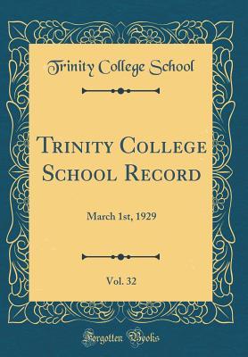 [0b334] @F.u.l.l.~ %D.o.w.n.l.o.a.d~ Trinity College School Record, Vol. 32: March 1st, 1929 (Classic Reprint) - Trinity College School ~ePub#