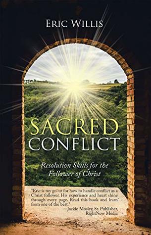 [4ed7b] !Read! ~Online@ Sacred Conflict: Resolution Skills for the Follower of Christ - Eric Willis #PDF!