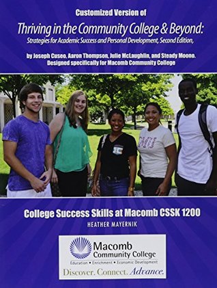 [4a85d] #R.e.a.d@ College Success Skills at Macomb CSSK 1200: Customized Version of Thriving in the Community College AND Beyond: Strategies for Academic Success and  Development, Second Edition, by Joseph Cuseo - MAYERNIK HEATHER %e.P.u.b@