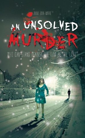 [2b6cd] *Read! ^Online! An Unsolved Murder: Who Can Stand Against the Law of the Land? - Anna Bain-Marie *P.D.F%
