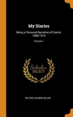 [40c37] !Download* My Diaries: Being a Personal Narrative of Events, 1888-1914; Volume 1 - Wilfrid Scawen Blunt *PDF#