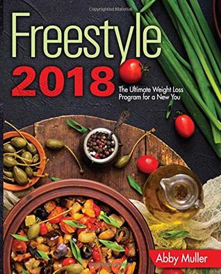 [d63ca] @R.e.a.d@ ^O.n.l.i.n.e! Freestyle 2018: The Ultimate Weight Loss Program for a New You - Abby Muller ~PDF!