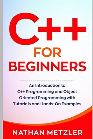 fe81e] @D.o.w.n.l.o.a.d* C   for Beginners: An Introduction to C   Programming and Object Oriented Programming with Tutorials and Hands-On Examples - Nathan Metzler ~P.D.F@