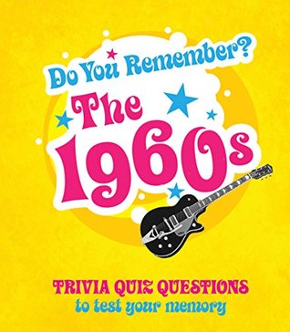 [34df6] !Full! @Download@ Do You Remember the 1960s?: Trivia Quiz Questions To Test Your Memory - Michael Powell ^P.D.F@