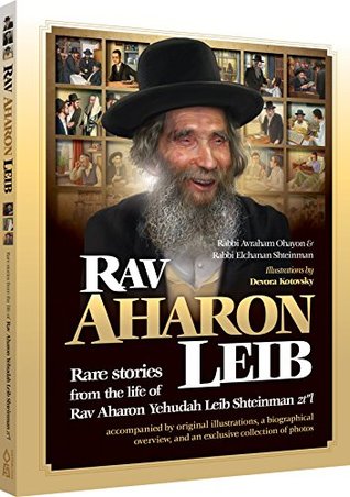 [e5815] ~Read^ %Online^ Rav Aharon Leib (Shteinman): Rare stories from the life of Rav Aharon Yehudah Leib Shteinman zt l - Rabbi Avraham Ohayon %ePub#