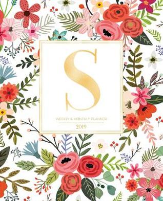 [ee66d] %F.u.l.l.@ !D.o.w.n.l.o.a.d~ Weekly & Monthly Planner 2019: White Florals with Red and Colorful Flowers and Gold Monogram Letter S (7.5 X 9.25 -  *e.P.u.b#