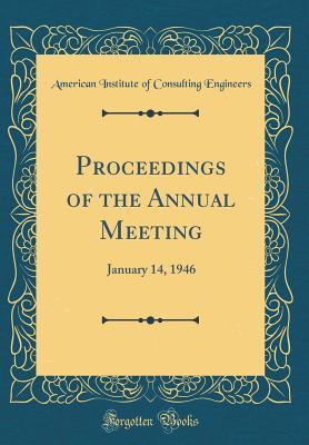 [0648a] #Download^ Proceedings of the Annual Meeting: January 14, 1946 (Classic Reprint) - American Institute of Consult Engineers !P.D.F#