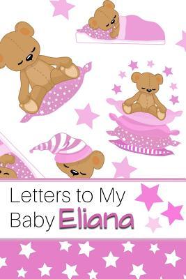 [be144] !Full^ ~Download% Letters to My Baby Eliana: Personalized Journal for New Mommies with Baby Girl - Sweet Letter Press #e.P.u.b#