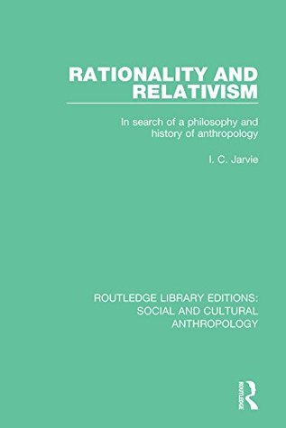 [0b0dc] !Read@ Rationality and Relativism: In Search of a Philosophy and History of Anthropology (Routledge Library Editions: Social and Cultural Anthropology) - I.C. Jarvie %P.D.F!