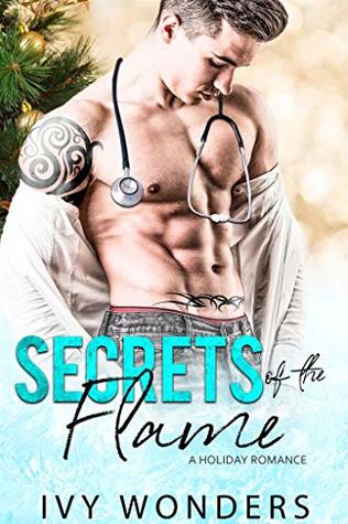 [83923] @Full% ^Download@ Secrets of the Flame: A Holiday Romance (Saved by the Doctor Book 1) - Ivy Wonders ^ePub%