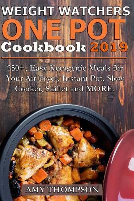 [ab858] *Full% @Download* Weight Watchers One Pot Cookbook: 250 , Easy Ketogenic Meals for Your Air Fryer, Instant Pot, Slow Cooker, Skillet and More - Amy Thompson *e.P.u.b^