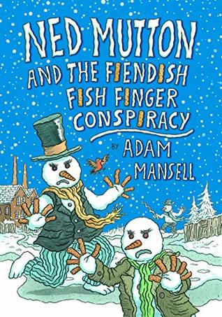 [4ca65] %Full~ #Download! Ned Mutton and the Fiendish Fish Finger Conspiracy - Adam Mansell ~ePub#
