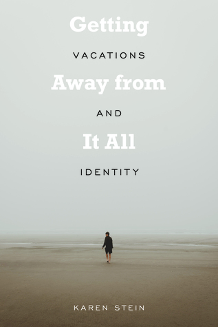 [cf61e] *Full% ~Download% Getting Away from It All: Vacations and Identity - Karen Stein *ePub!