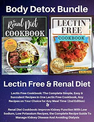 [10fe2] *Read# @Online# Body Detox Bundle: Lectin Free Cookbook & Renal Diet Recipes: Beginner friendly Guide For Men & Women to Rapid Weight Loss & Healthy Kidneys - Dave Robbins ^PDF!