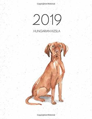 [503f5] ^Full% %Download# 2019 Hungarian Vizsla: Dated Weekly Planner with to Do Notes & Dog Quotes - Hungarian Vizsla -  ~P.D.F!