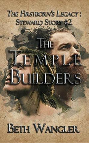 [7c20f] #Full% ^Download% The Temple Builders (The Firstborn's Legacy: Steward Stories Book 2) - Beth Wangler !ePub!