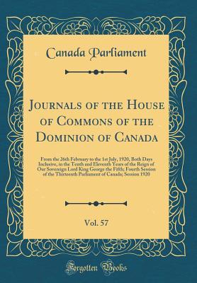 [3b95d] #Read@ Journals of the House of Commons of the Dominion of Canada, Vol. 57: From the 26th February to the 1st July, 1920, Both Days Inclusive, in the Tenth and Eleventh Years of the Reign of Our Sovereign Lord King George the Fifth; Fourth Session of the Thirtee - Canada Parliament %ePub%