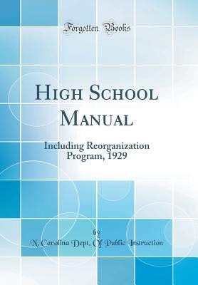 bcf6d] %D.o.w.n.l.o.a.d% High School Manual: Including Reorganization Program, 1929 (Classic Reprint) - N Carolina Dept of Public Instruction ^PDF~