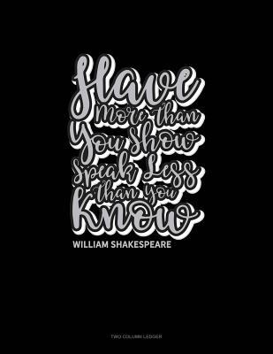 [580ff] *Read! ~Online@ Have More Than You Show, Speak Less Than You Know: Unruled Composition Book -  *PDF!