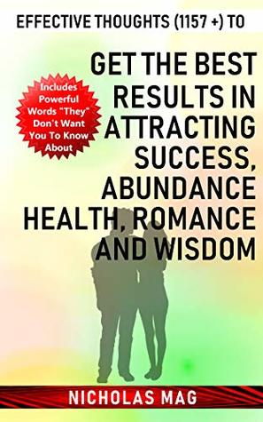 [145a9] @Read% !Online^ Effective Thoughts (1157  ) to get the Best Results in Attracting Success, Abundance, Health, Romance and Wisdom - Nicholas Mag #ePub#