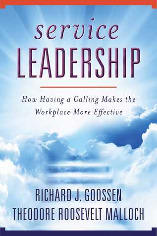 [d54b0] @R.e.a.d% *O.n.l.i.n.e* Service Leadership: How Having a Calling Makes the Workplace More Effective - Theodore Roosevelt Malloch #PDF*