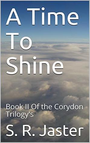 [1ee52] #Read# A Time To Shine: Book II Of the Corydon Trilogy - S.R. Jaster @ePub@