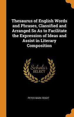 [0269a] %F.u.l.l.^ #D.o.w.n.l.o.a.d% Thesaurus of English Words and Phrases, Classified and Arranged So as to Facilitate the Expression of Ideas and Assist in Literary Composition - Peter Mark Roget @e.P.u.b#