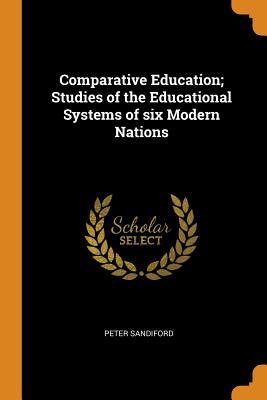 [c9549] ~R.e.a.d% !O.n.l.i.n.e% Comparative Education; Studies of the Educational Systems of Six Modern Nations - Peter Sandiford !P.D.F*